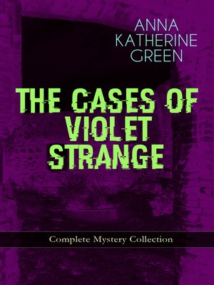 cover image of The Cases of Violet Strange--Complete Mystery Collection